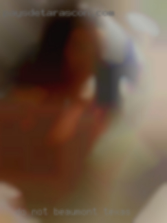 Do not be shy, reach Beaumont, Texas out.