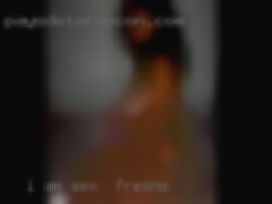 I am sex in Fresno so sad can you talk with me.