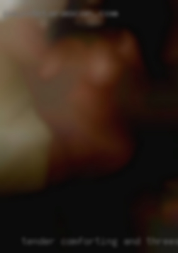 Tender, comforting and for threesomes Calgary emotional.